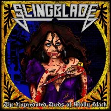 SLINGBLADE-THE UNPREDICTED DEEDS OF MOLLY BLACK (CD)