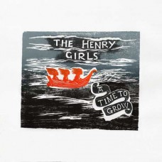 HENRY GIRLS-A TIME TO GROW (LP)