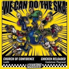 CHURCH OF CONFIDENCE & CHICKEN RELOADED-WE CAN DO THE SKA 2 (7")
