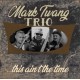 MARK TWANG TRIO-...THIS AIN'T THE TIME (CD)