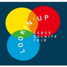 SERGE DELAITE TRIO-LOOKIN' UP -LTD- (2LP)
