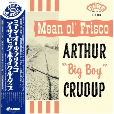 ARTHUR "BIG BOY" CRUDUP-MEAN OL' FRISCO -LTD- (LP)