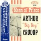 ARTHUR "BIG BOY" CRUDUP-MEAN OL' FRISCO -LTD- (LP)