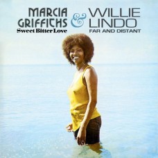 MARCIA GRIFFITHS & WILLIE LINDO-SWEET BITTER LOVE & FAR AND DISTANT (2CD)