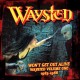 WAYSTED-WON'T GET OUT ALIVE: WAYSTED VOLUME 1 (1983-1986) (4CD)