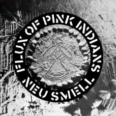 FLUX OF PINK INDIANS-NEU SMELL -EP- (12")