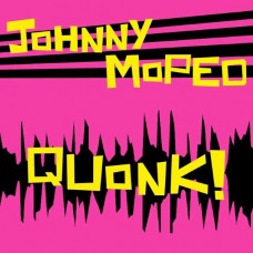 JOHNNY MOPED-QUONK! (CD)