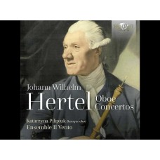 KATARZYNA PILIPIUK & ENSEMBLE IL VENTO-JOHANN WILHELM HERTEL: OBOE CONCERTOS (CD)