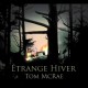 TOM MCRAE-ETRANGE HIVER (CD)