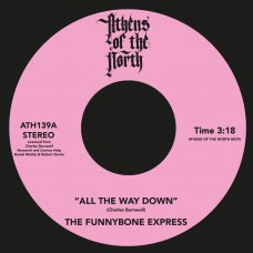 FUNNYBONE EXPRESS-ALL THE WAY DOWN (7")