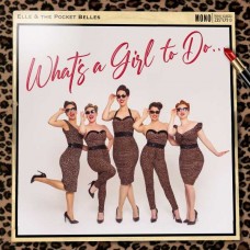 ELLE & THE POCKET BELLES-WHAT'S A GIRL TO DO... (LP)