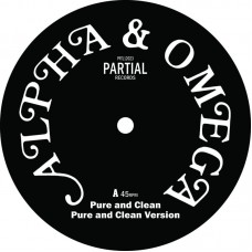 ALPHA & OMEGA-PURE AND CLEAN (12")