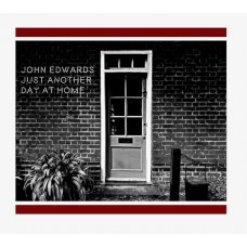 JOHN EDWARDS-JUST ANOTHER DAY AT HOME (CD)