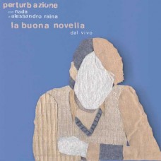 PERTURBAZIONE-LA BUONA NOVELLA - LIVE (CD)