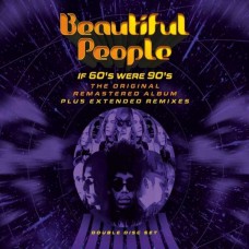 BEAUTIFUL PEOPLE-IF 60S WERE 90S (2CD)