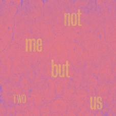 NOT ME BUT US-TWO (CD)