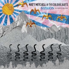 MATT MITCHELL & THE COLDHEARTS-MISSION (ULTIMATE EDITION) (CD)