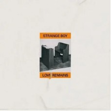 STRANGE BOY-LOVE REMAINS (LP)
