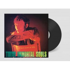 THESE IMMORTAL SOULS-I'M NEVER GONNA DIE AGAIN (LP)