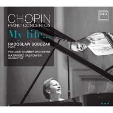 RADOSLAW SOBCZAK/KAZIMIERZ DABROWSKI/PODLASIE CHAMBER ORCHESTRA-CHOPIN: PIANO CONCERTOS OPP. 21 & 11 (2CD)