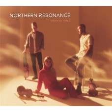 NORTHERN RESONANCE-VISION OF THREE (CD)