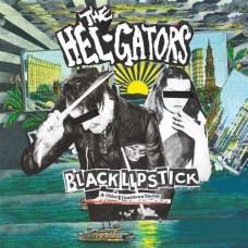 HEL-GATORS-BLACK LIPSTICK (CD)