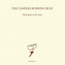 CANDLES BURNING BLUE-PEARLS GIVEN TO THE SWINE (2CD)