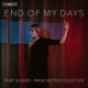 MANCHESTER COLLECTIVE-END OF MY DAYS (CD)