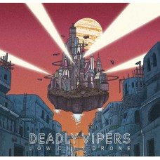DEADLY VIPERS-LOW CITY DRONE (LP)