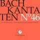 CHOIR & ORCHESTRA OF THE J.S. BACH FOUNDATION-BACH KANTATEN NO. 46 (CD)