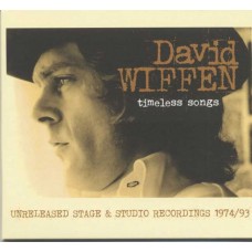 DAVID WIFFEN-TIMELESS SONGS - UNRELEASED STAGE & STUDIO RECORDINGS 1974/93 (CD)