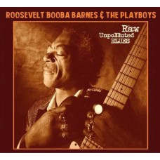 ROOSEVELT "BOOBA" BARNES & PLAYBOYS-RAW UNPOLLUTED BLUES (CD)