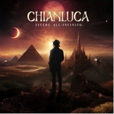 CHIANLUCA-VIVERE ALL'INFINITO (CD)