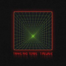 TANKS AND TEARS-TIMEWAVE (CD)