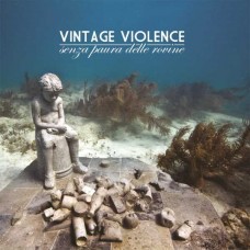VINTAGE VIOLENCE-SENZA PAURA DELLE ROVINE (LP)
