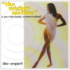 V/A-THE MIGHTY MELLOW: THE SEQUEL, A PSYCHO-FUNK RESURRECTION! (CD)