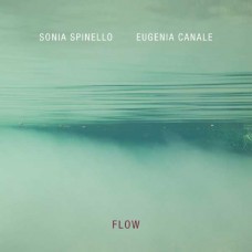 SONIA SPINELLO & EUGENIA CANALE-FLOW (CD)