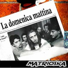 MATRIOSKA-LA DOMENICA MATTINA -COLOURED/LTD- (LP)