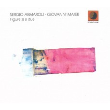 SERGIO ARMAROLI & GIOVANNI MAIER-FIGURE(S) A DUE (CD)