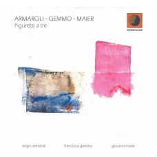 SERGIO AMAROLI/FRANCESCA GEMMO/GIOVANNI MAIER-FIGURE(S) A TRE (CD)
