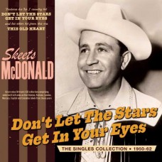 SKEETS MCDONALD-DON'T LET THE STARS GET IN YOUR EYES - THE SINGLES COLLECTION 1950-62 (2CD)