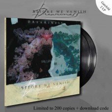 DREARINESS-BEFORE WE VANISH (LP)