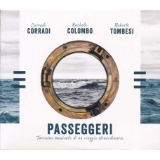 CORRADO CORRADI/RACHELE COLOMBO/ROBERTO TOMBESI-PASSEGGERI (CD)