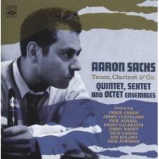 AARON SACHS-QUINTET, SEXTET AND OCTET ENSEMBLES (CD)