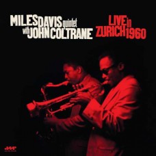 MILES DAVIS QUINTET & JOHN COLTRANE-LIVE IN ZURICH 1960 (LP)