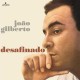 JOAO GILBERTO-DESAFINADO (LP)