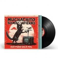 MUCHACHITO BOMBO INFIERNO-QUE PUEDE SALIR MAL (LP)