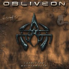 OBLIVEON-CARNIVORE MOTHERMOUTH (LP)