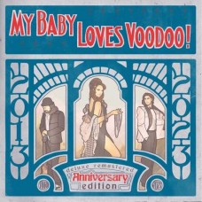 MY BABY-LOVES VOODOO! -ANNIV/DELUXE- (2LP)
