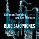 BEN WEBSTER/COLEMAN HAWKINS-BLUE SAXOPHONES -COLOURED/LTD- (LP)